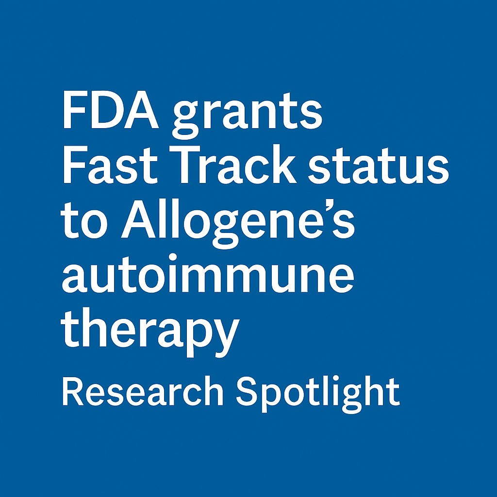 FDA Grants Fast Track Status to Allogene's autoimmune therapy
